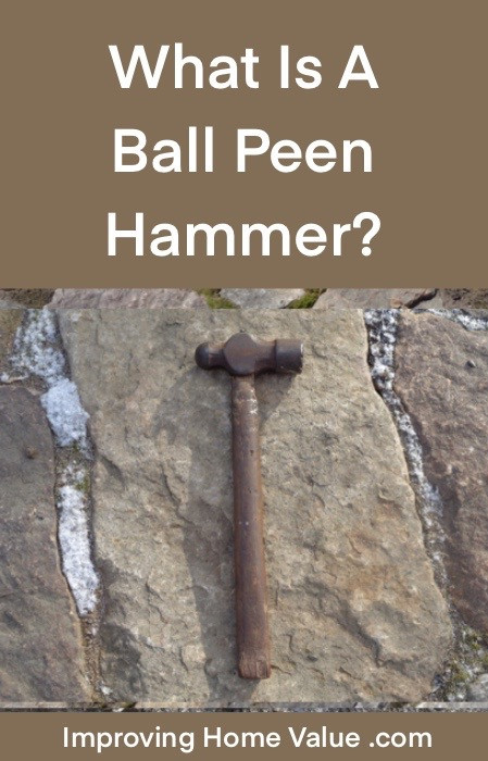 What is a Ball Peen Hammer