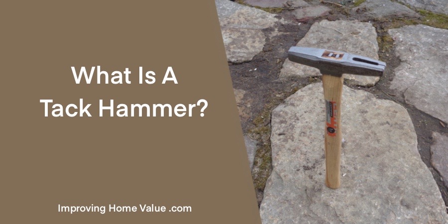 What is a Tack Hammer