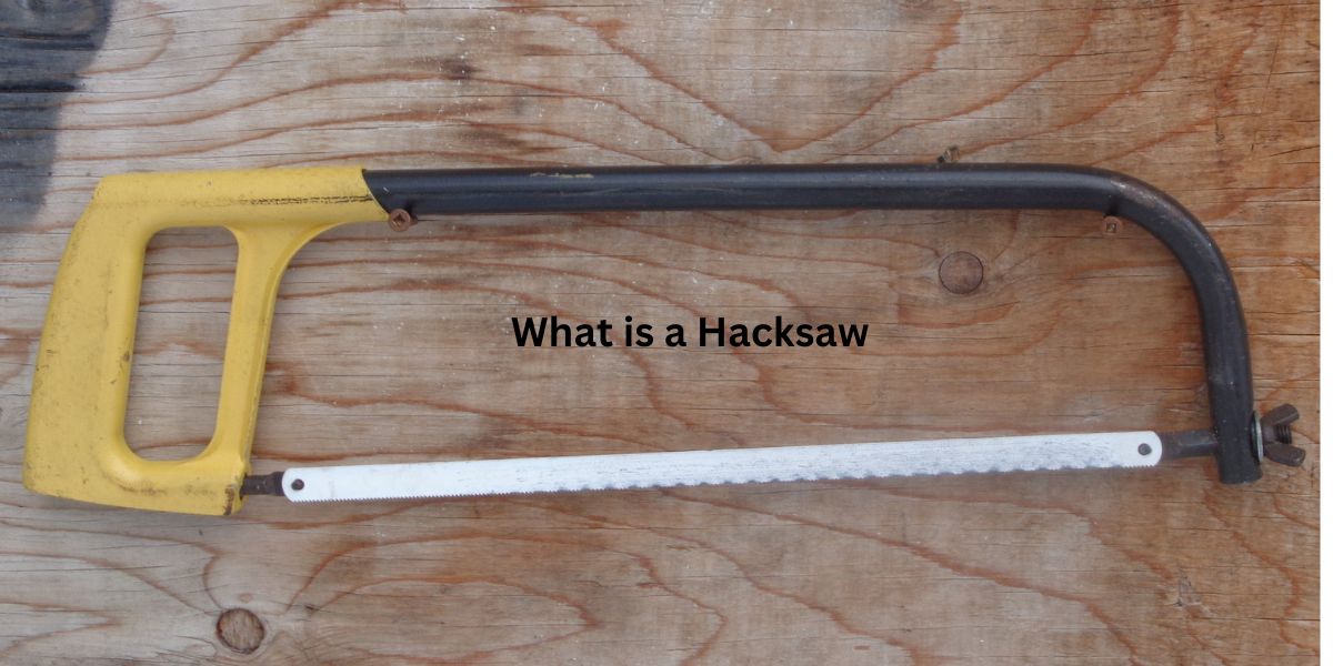 What is a Hacksaw